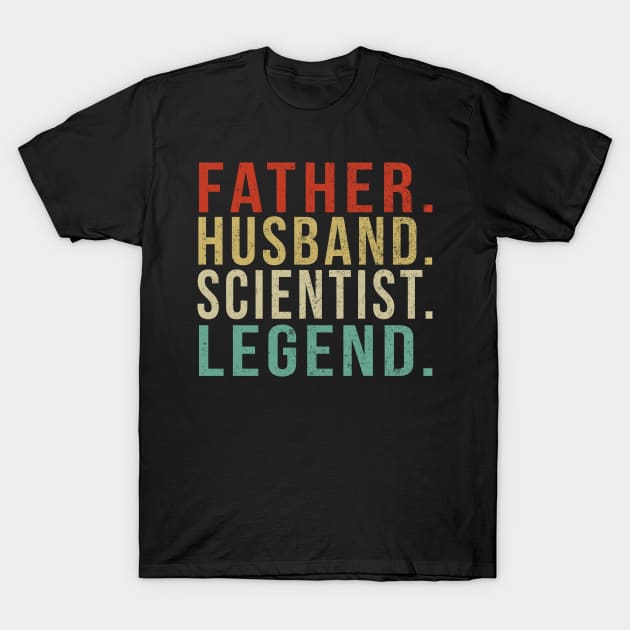 Scientist Dad Vintage/ Father. Husband. Scientist . Legend. T-Shirt by PGP